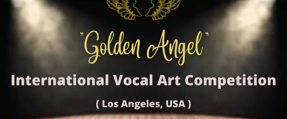 International Vocal Art Competition Golden Angel ( Los Angeles, USA )